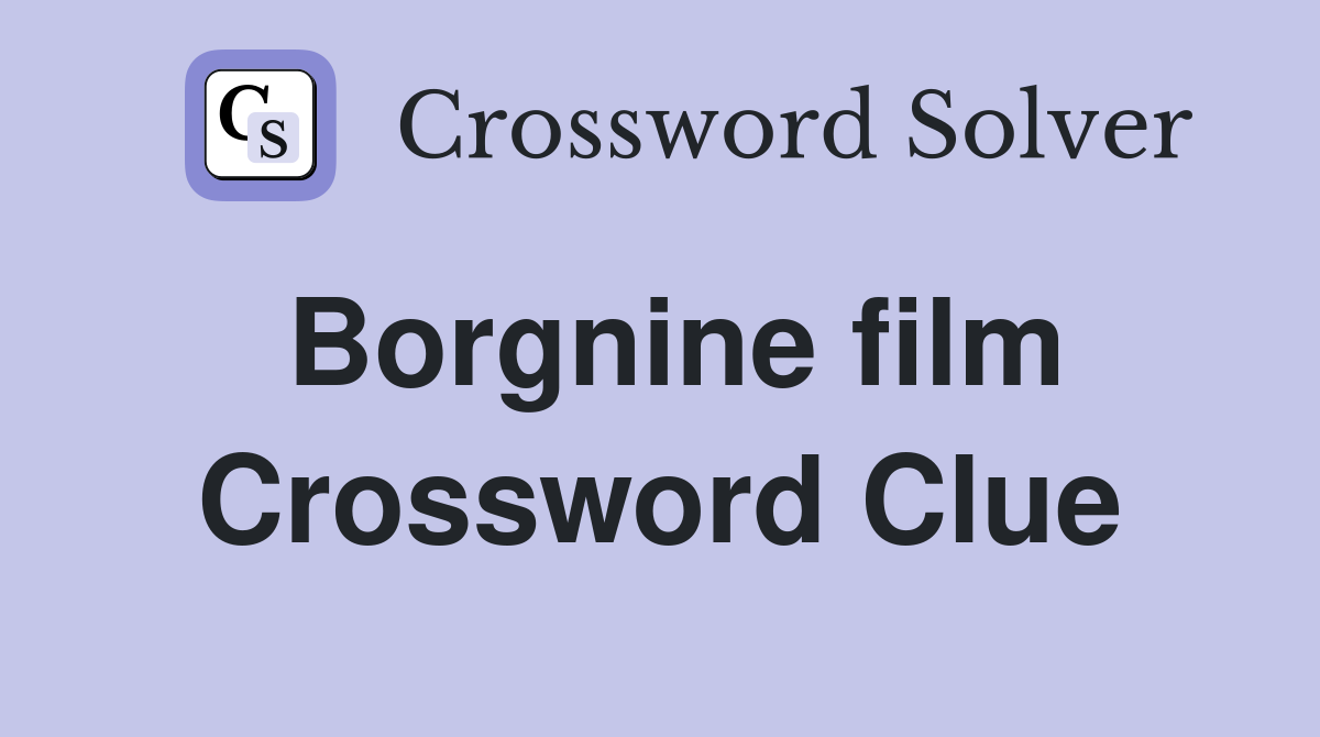 Borgnine film Crossword Clue