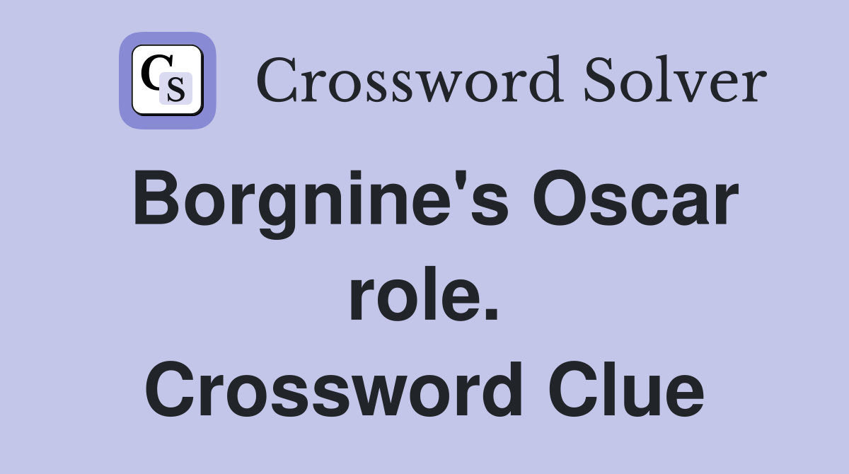 Borgnine's Oscar role. Crossword Clue