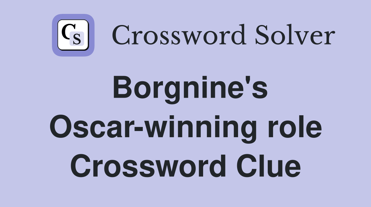Borgnine's Oscar-winning role Crossword Clue