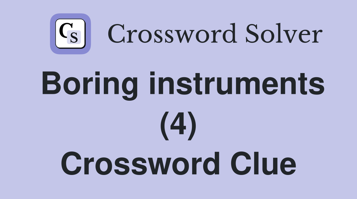 Boring instruments (4) Crossword Clue