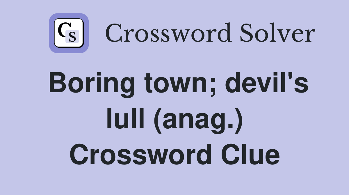 Boring town; devil's lull (anag.) Crossword Clue