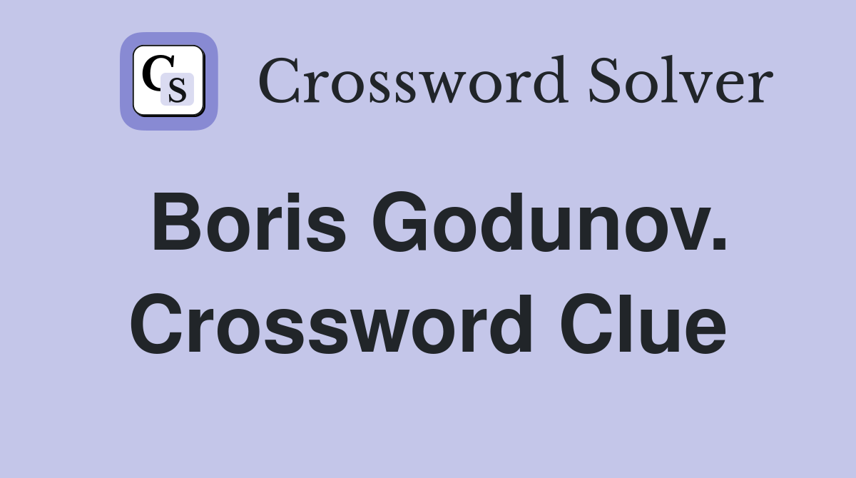 Boris Godunov. Crossword Clue
