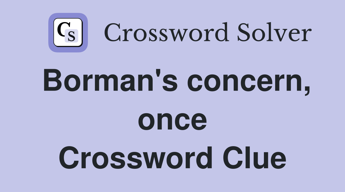 Borman's concern, once Crossword Clue
