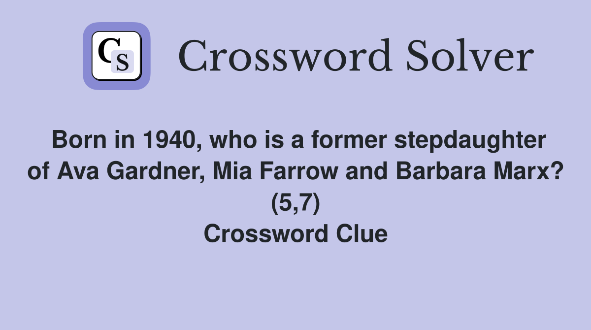 Born in 1940 who is a former stepdaughter of Ava Gardner Mia Farrow