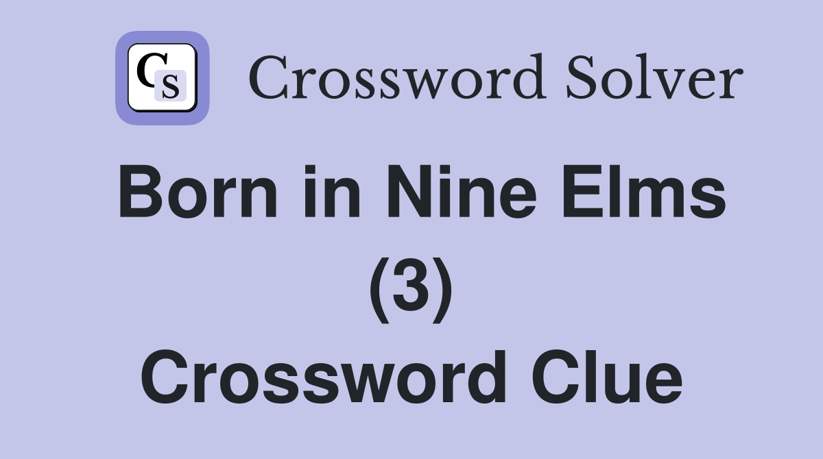 Born in Nine Elms (3) Crossword Clue
