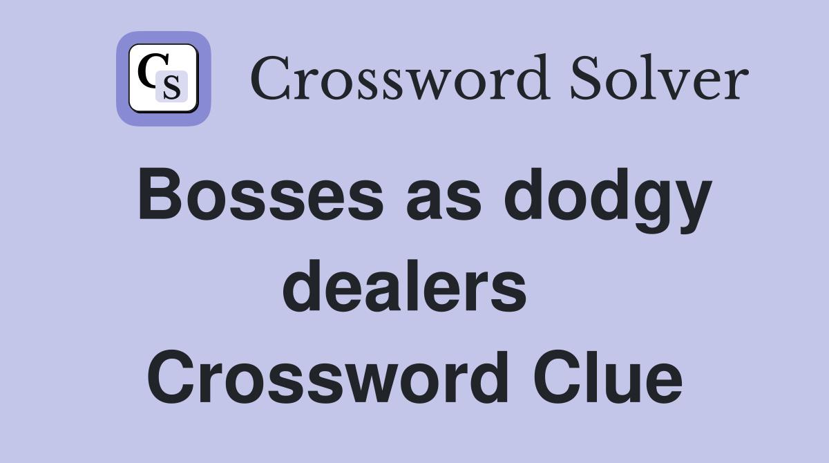 Bosses as dodgy dealers  Crossword Clue