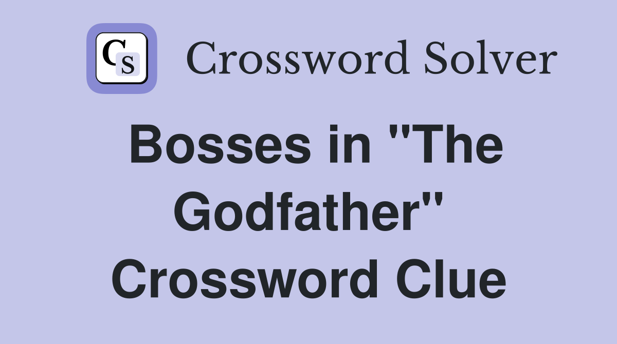 Bosses in "The Godfather" Crossword Clue