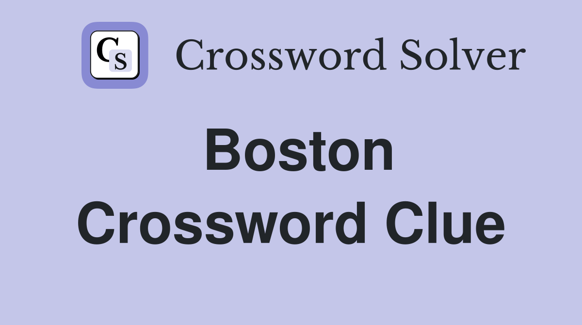 Boston Crossword Clue