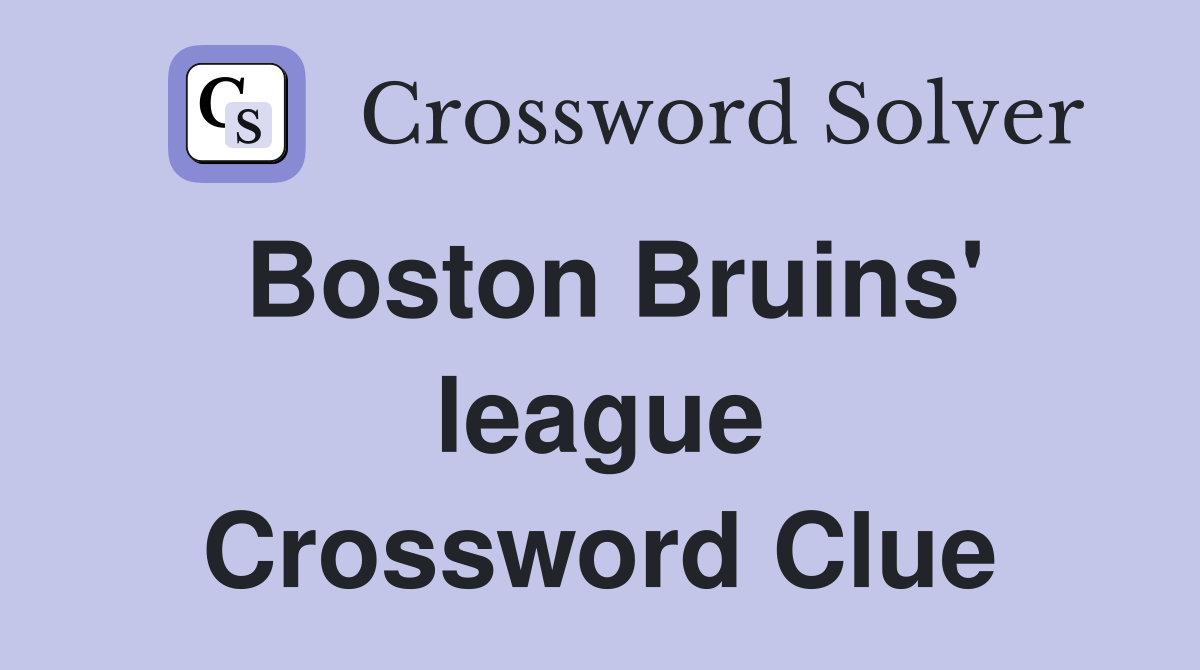 Boston Bruins' league Crossword Clue