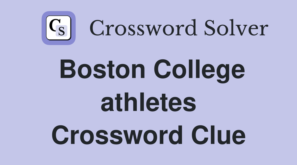 Boston College athletes Crossword Clue