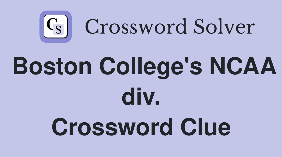 Boston College's NCAA div. Crossword Clue