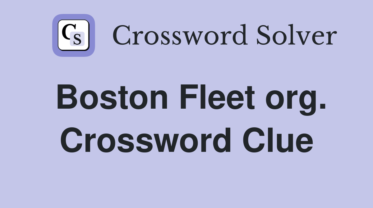 Boston Fleet org. Crossword Clue