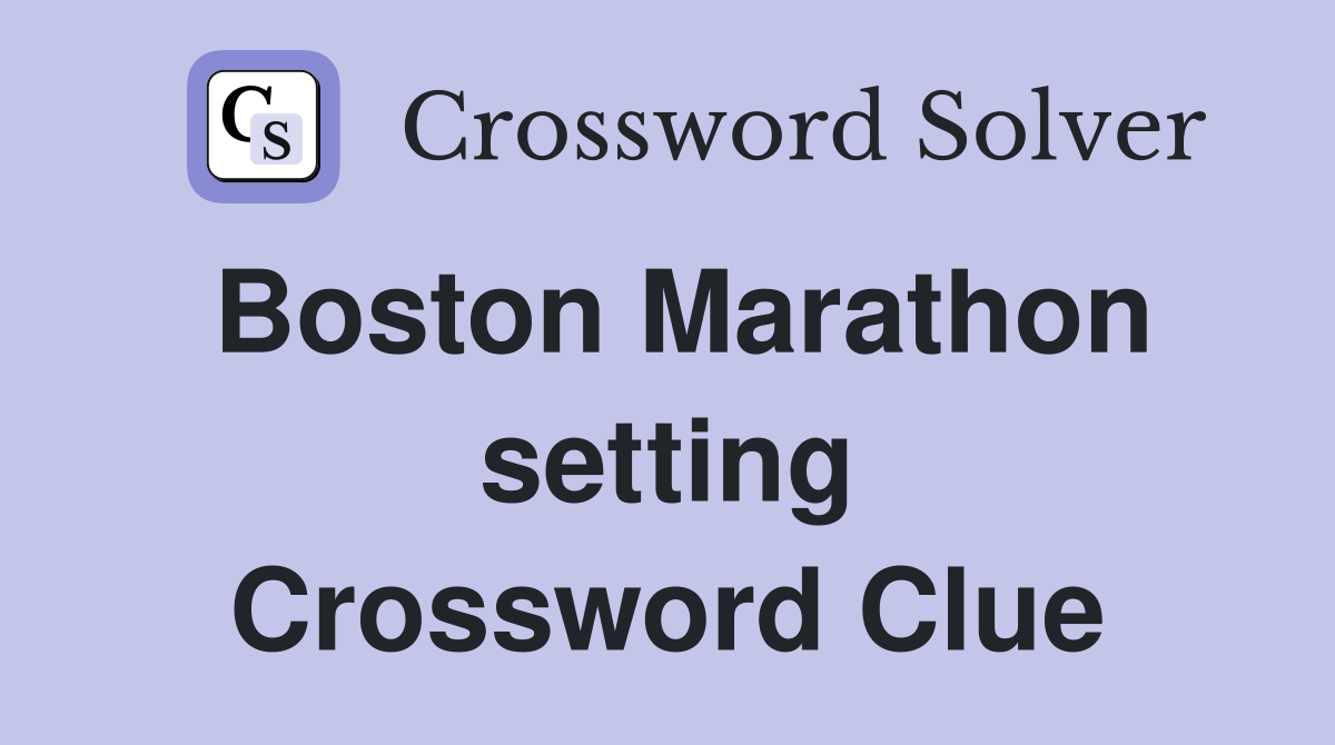 Boston Marathon setting Crossword Clue