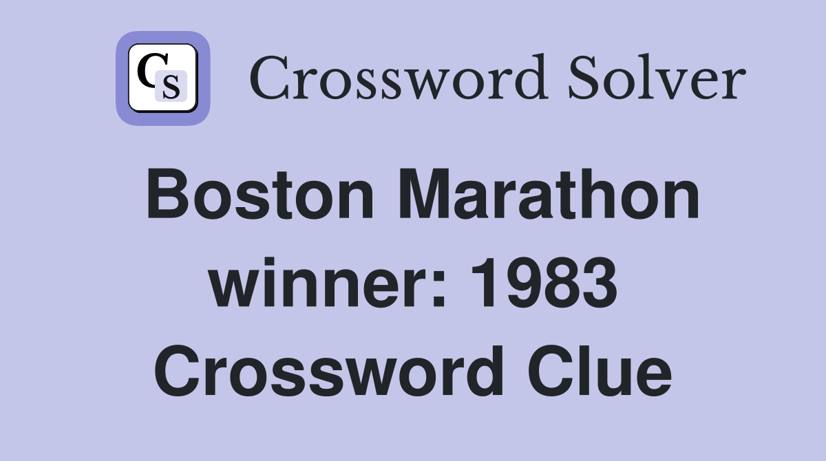Boston Marathon winner: 1983 Crossword Clue