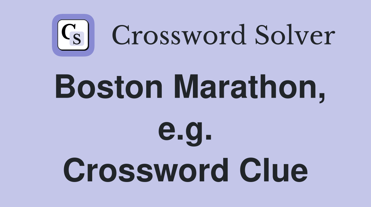 Boston Marathon, e.g. Crossword Clue