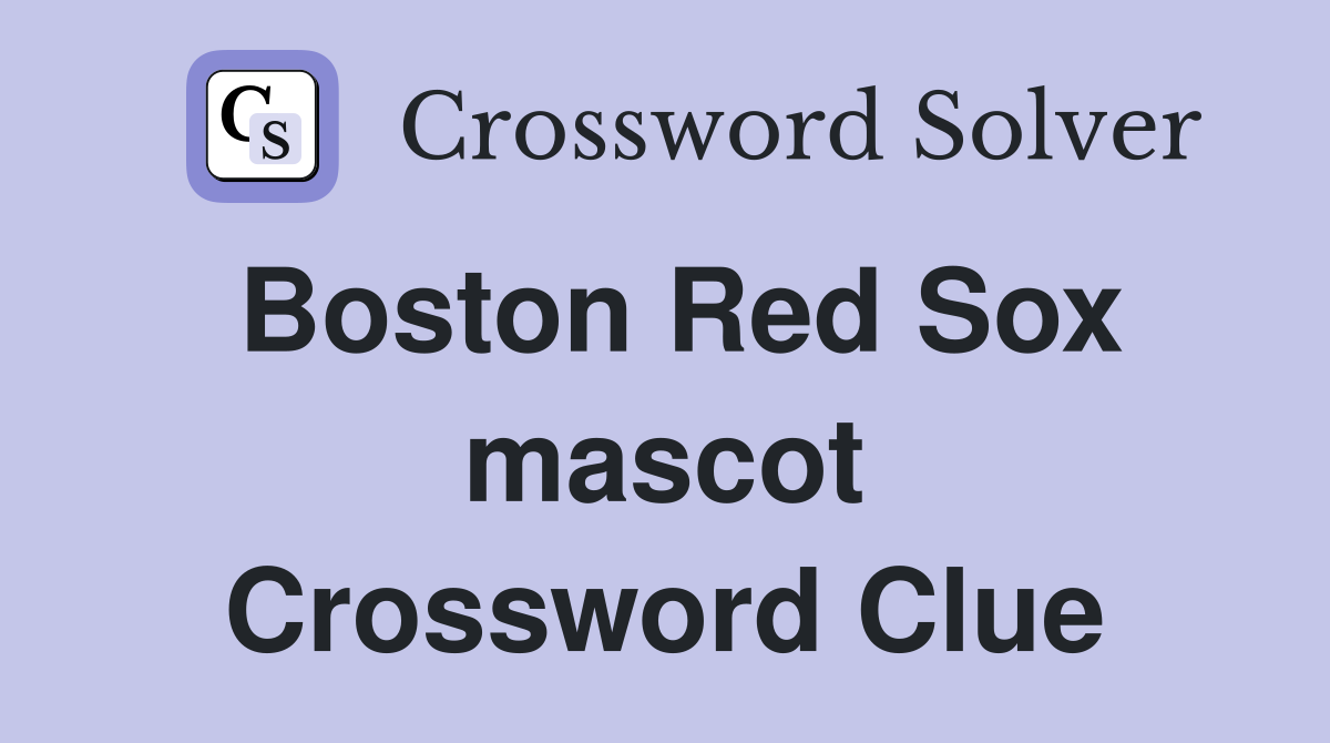 Boston Red Sox mascot Crossword Clue