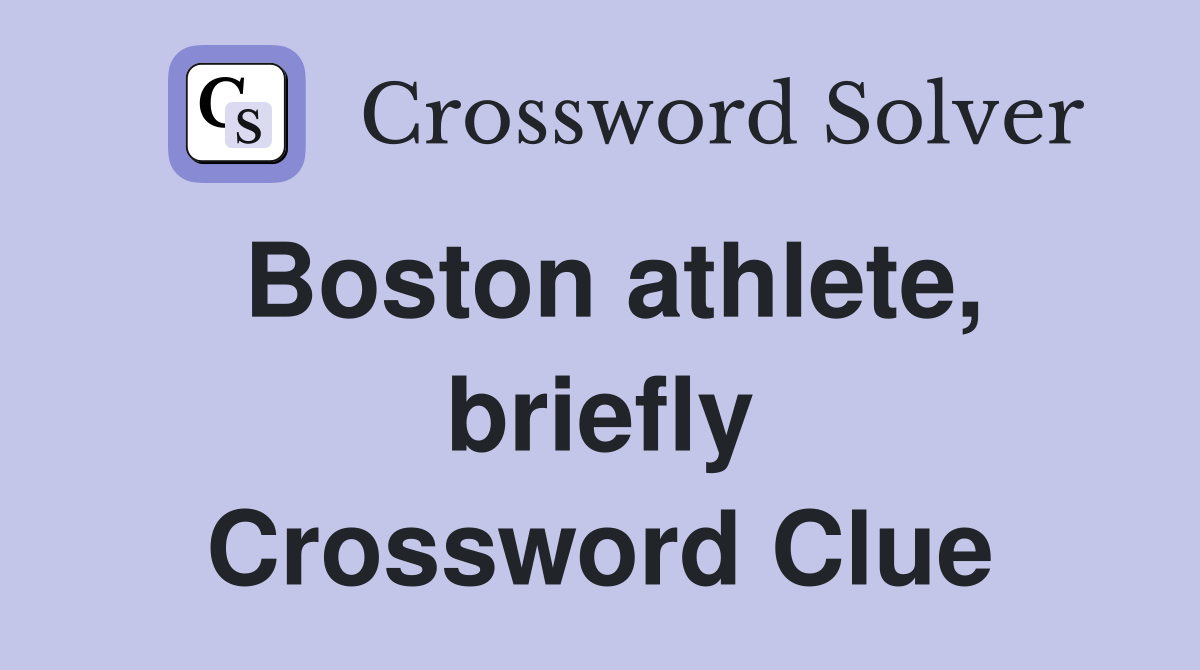 Boston athlete, briefly Crossword Clue
