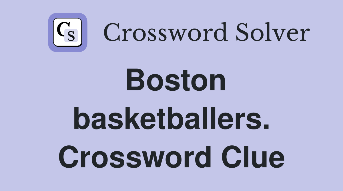 Boston basketballers. Crossword Clue