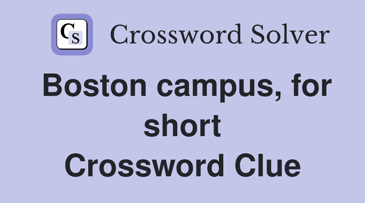 Boston campus, for short Crossword Clue