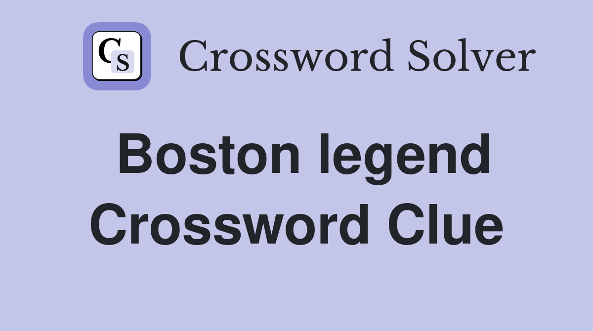 Boston legend Crossword Clue