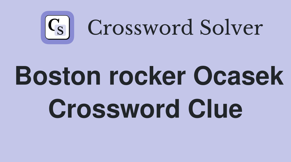 Boston rocker Ocasek Crossword Clue