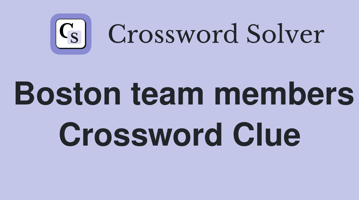Boston team members Crossword Clue