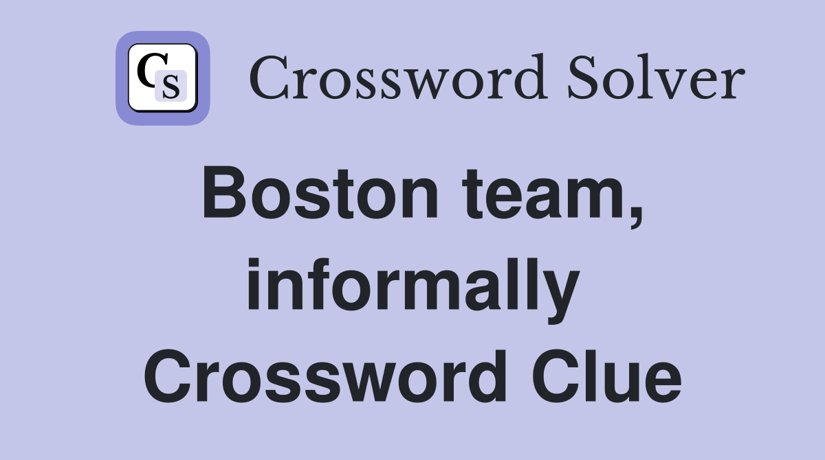 Boston team, informally Crossword Clue