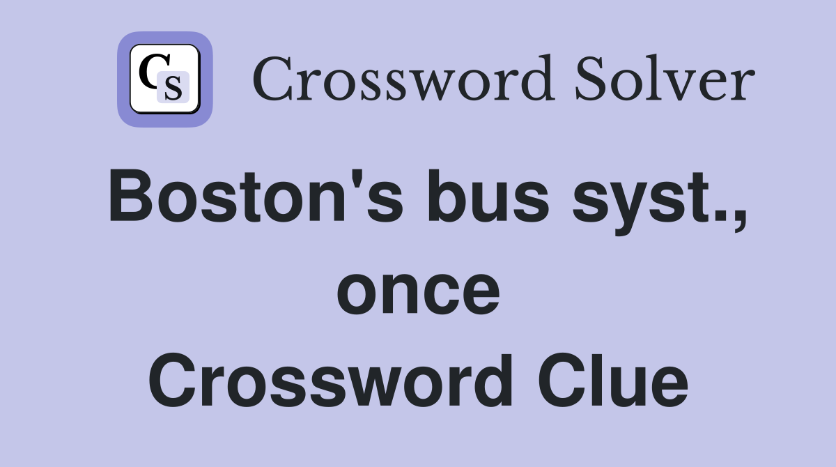 Boston's bus syst., once Crossword Clue