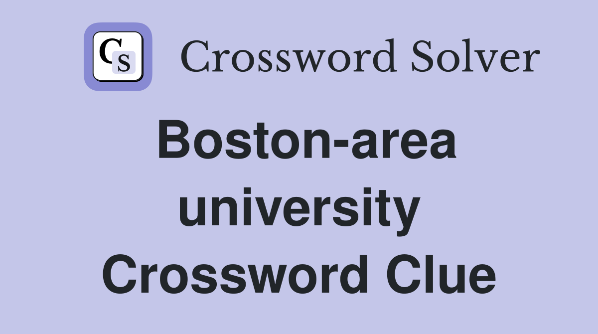 Boston-area university Crossword Clue