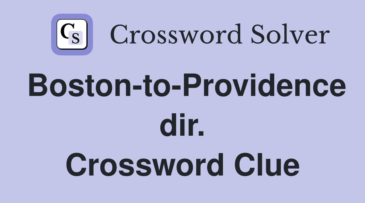 Boston-to-Providence dir. Crossword Clue