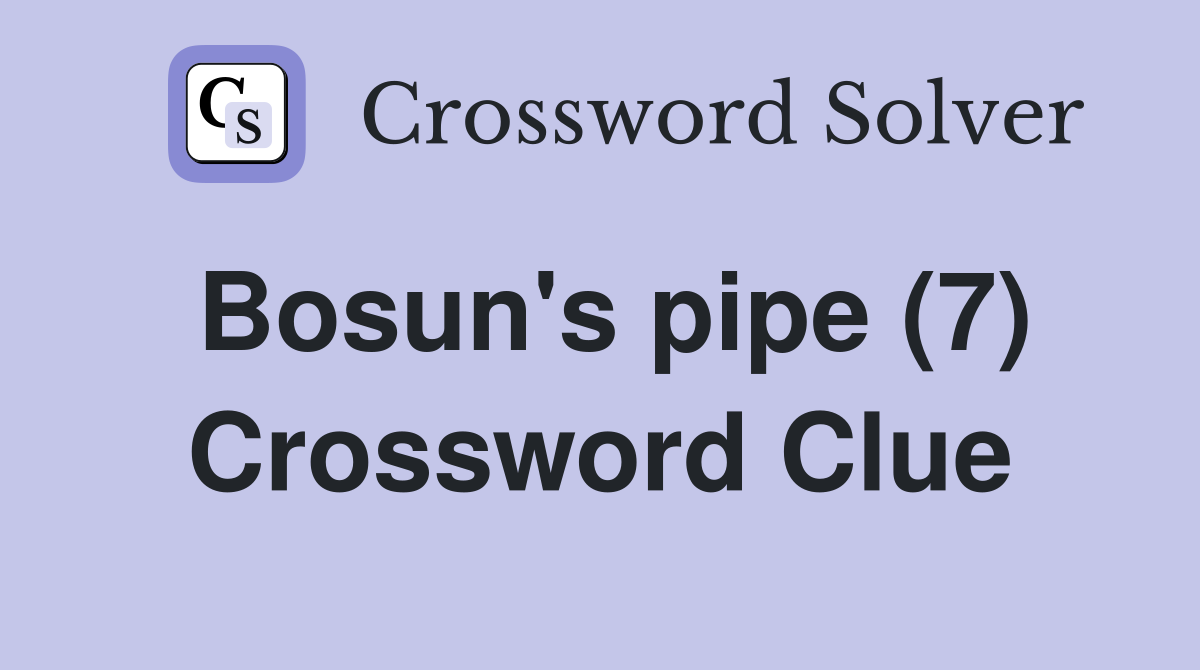 Bosun's pipe (7) Crossword Clue