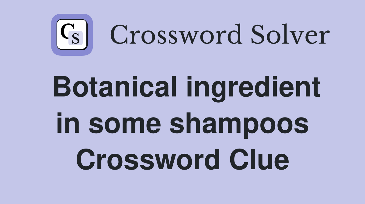 Botanical ingredient in some shampoos Crossword Clue