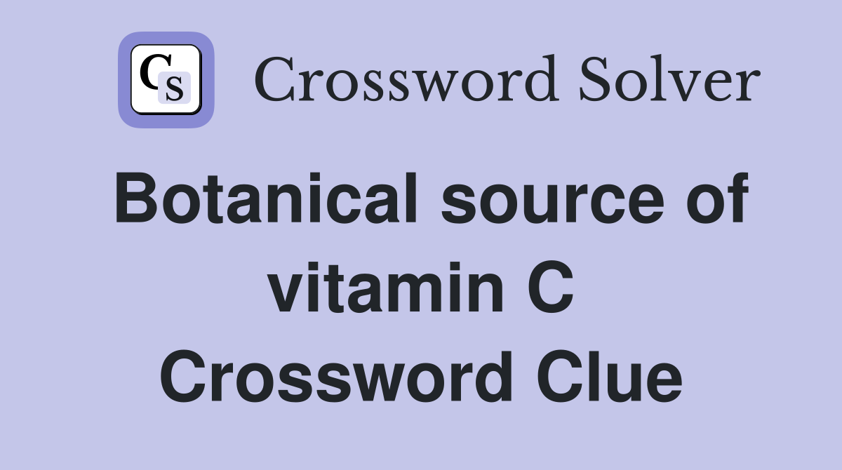 Botanical source of vitamin C Crossword Clue