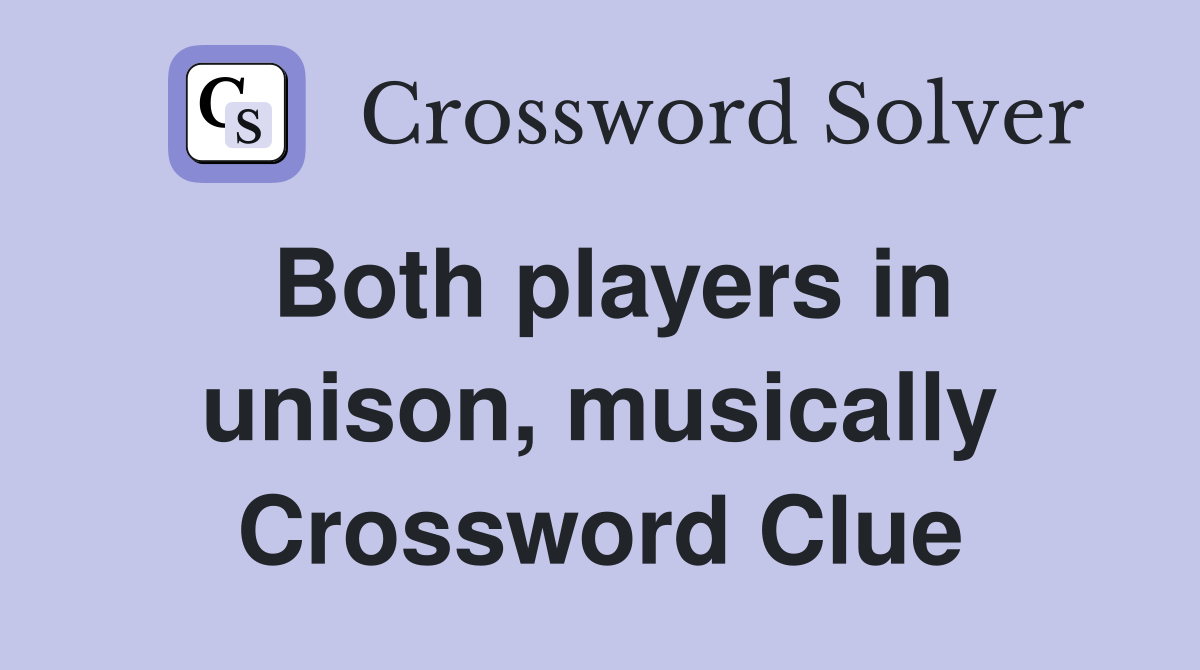 Both players in unison, musically Crossword Clue