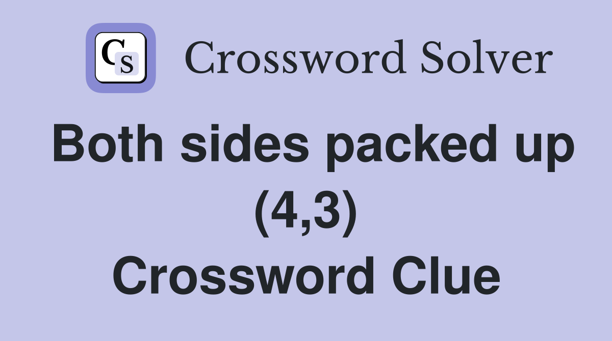 Both sides packed up (4,3) Crossword Clue