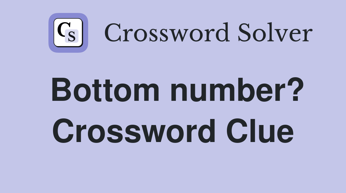 Bottom number? Crossword Clue