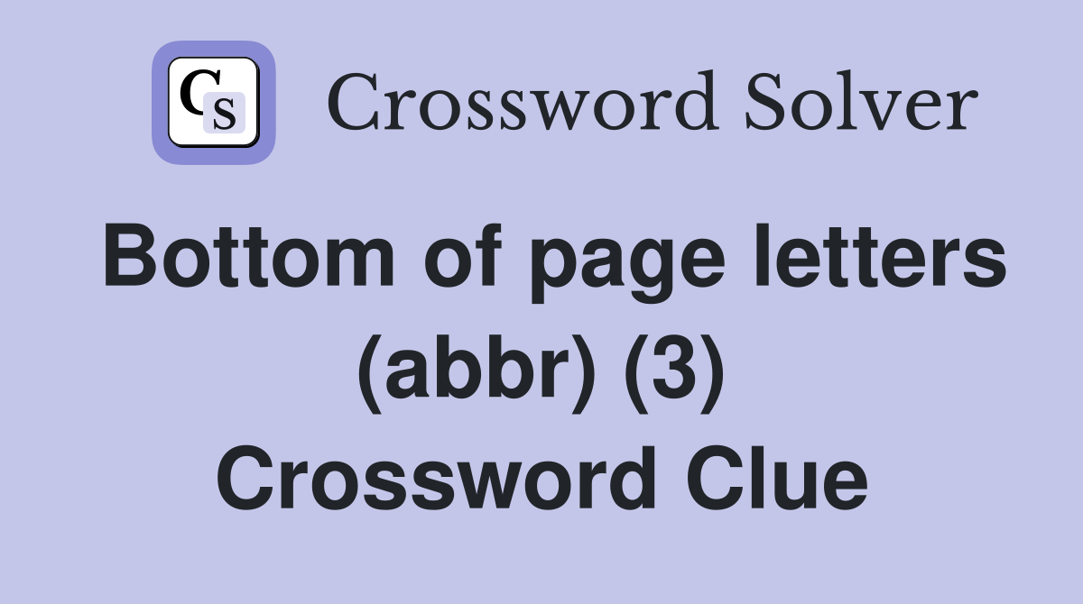 Bottom of page letters (abbr) (3) Crossword Clue