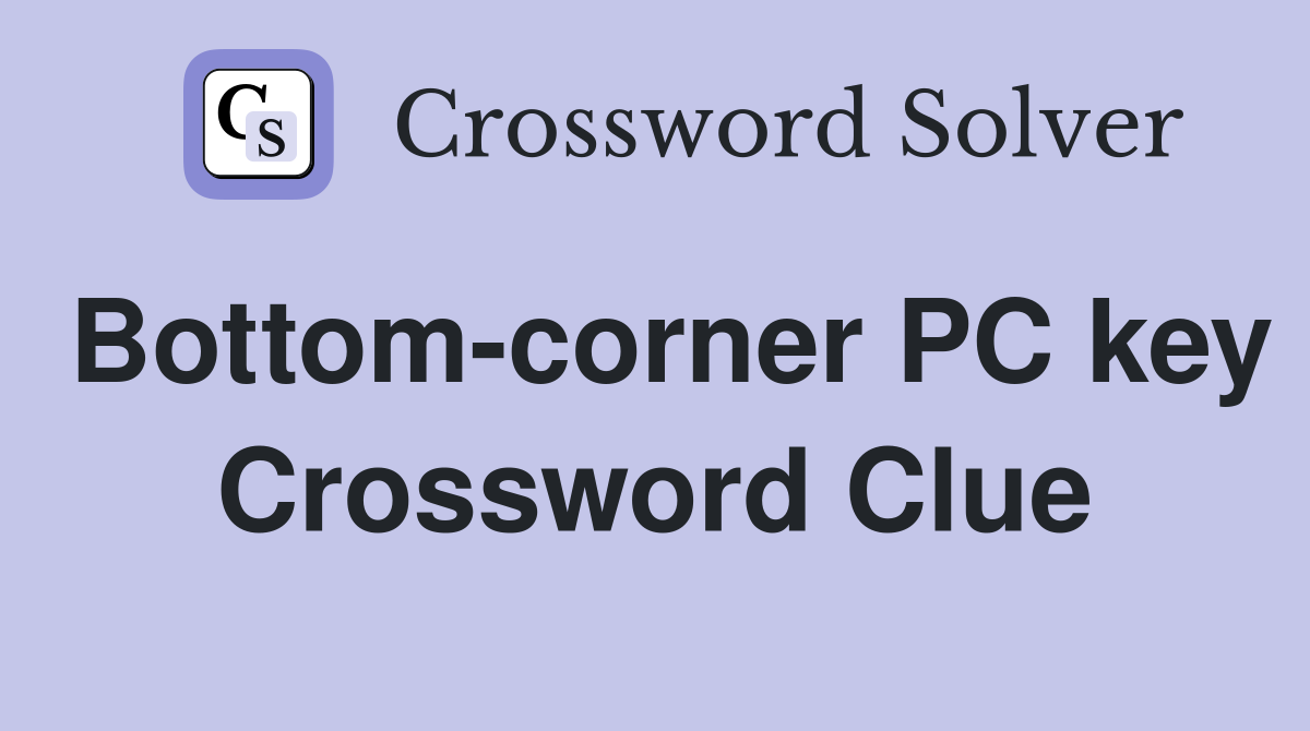 Bottom-corner PC key Crossword Clue