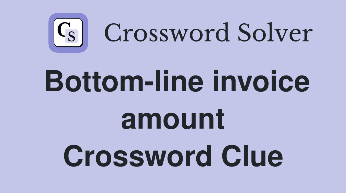 Bottom-line invoice amount Crossword Clue