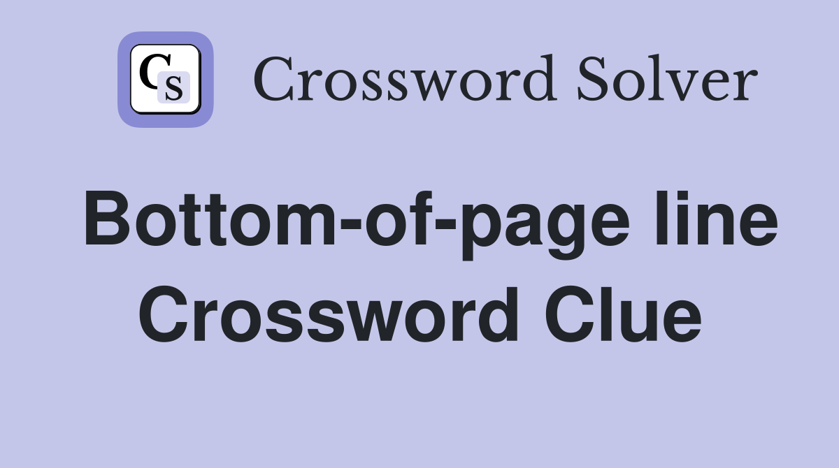 Bottom-of-page line Crossword Clue
