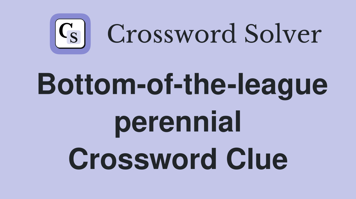 Bottom-of-the-league perennial Crossword Clue