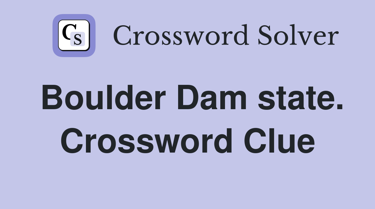 Boulder Dam state. Crossword Clue