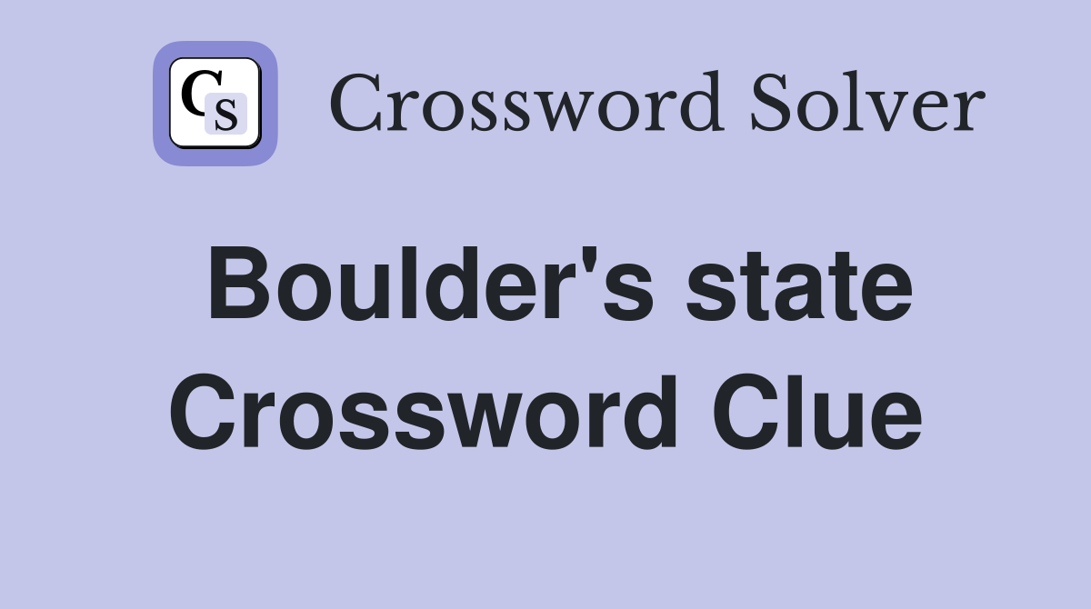 Boulder's state Crossword Clue