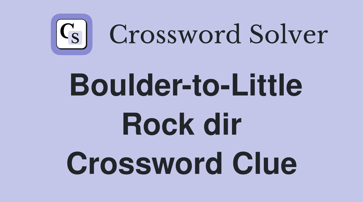 Boulder-to-Little Rock dir Crossword Clue