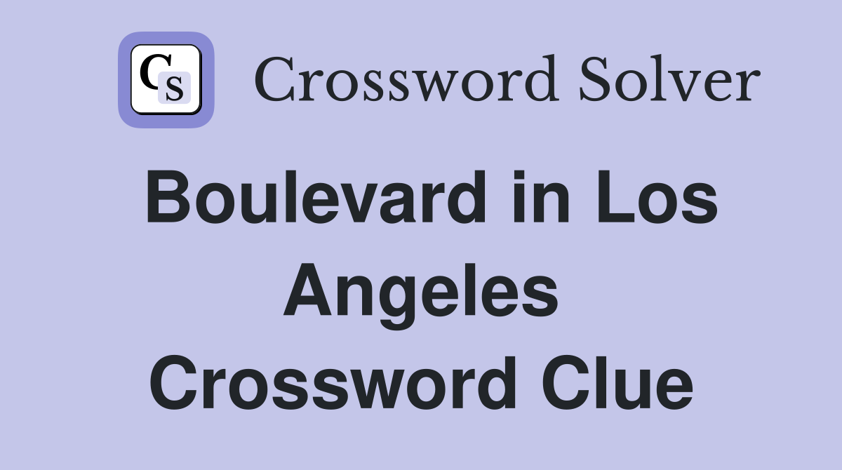 Boulevard in Los Angeles Crossword Clue