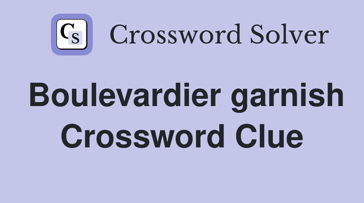 Boulevardier garnish Crossword Clue