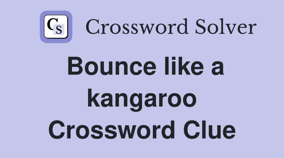 Bounce like a kangaroo Crossword Clue