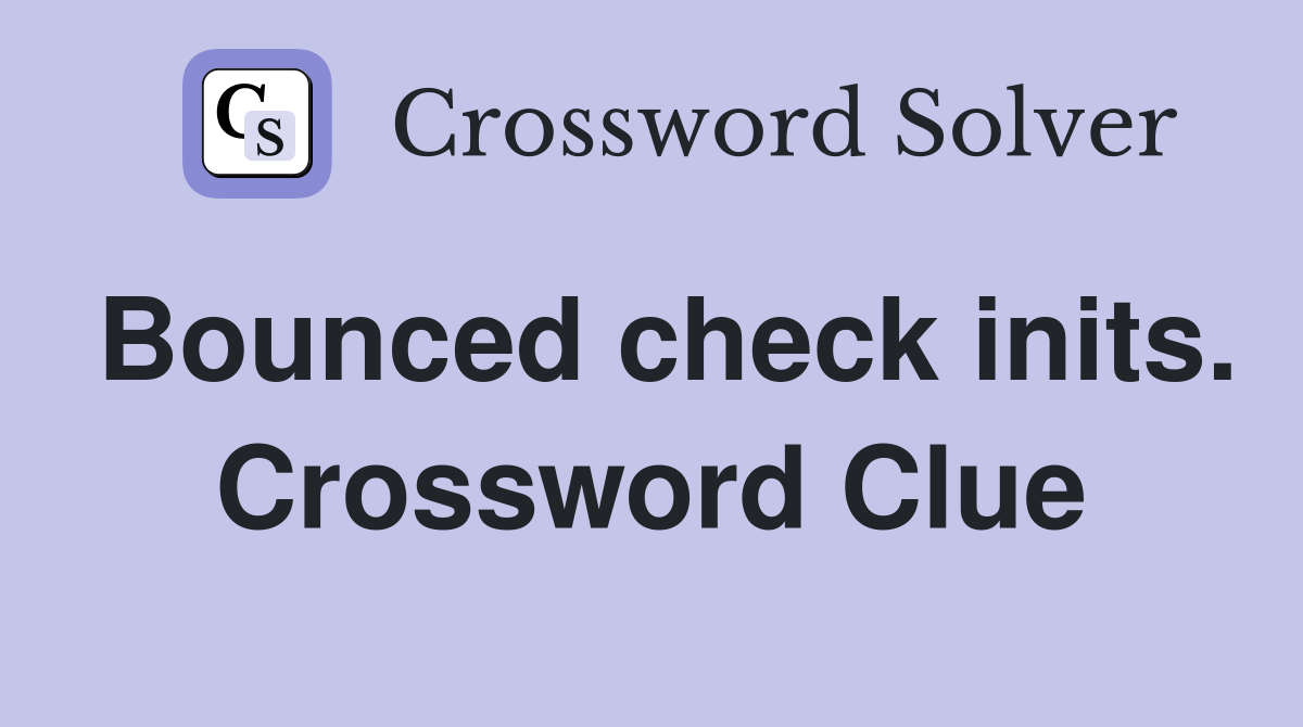 Bounced check inits. Crossword Clue