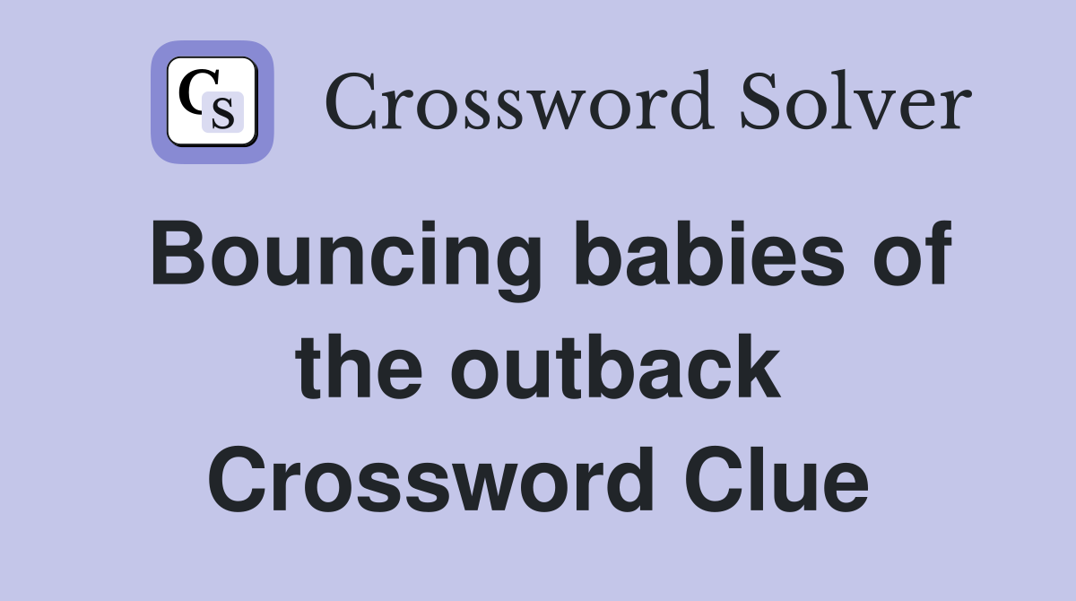 Bouncing babies of the outback Crossword Clue