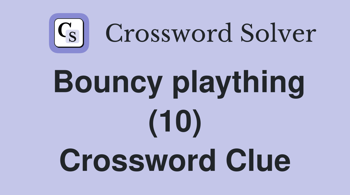 Bouncy plaything (10) Crossword Clue